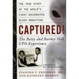 Friedman, Stanton T. & Marden, Kathleen: Captured! The Betty and Barney Hill UFO experience (Sc)