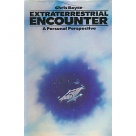 Boyce, Chris: Extraterrestrial encounter. A personal perspective