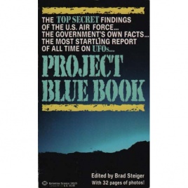 Steiger, Brad (editor): Project Blue Book. The Top Secret UFO findings revealed (Pb)