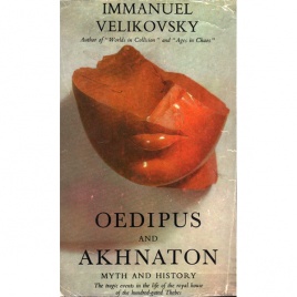 Velikovsky, Immanuel: Oedipus and Akhnaton. Myth and history