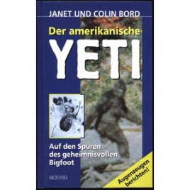 Bord, Janet & Colin: Der Amerikanische Yeti. Auf den Spuren des geheimnisvollen Bigfoot
