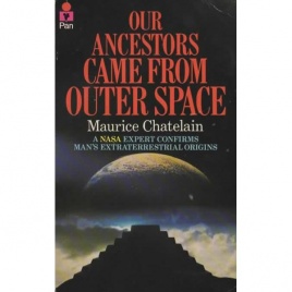 Chatelain, Maurice: Our ancestors came from outer space (Pb)