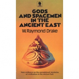 Drake, W. Raymond: Gods and spacemen in the ancient east (Pb)