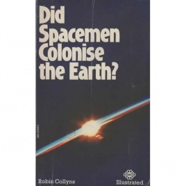Collyns, Robin: Did spaceman colonise the Earth? (Pb)