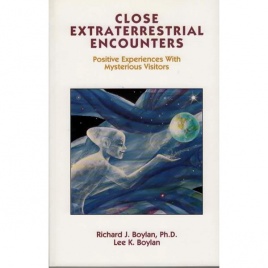 Boylan, Richard J. & Lee K.: Close extraterrestrial encounters. Positive experiences with mysterious visitors