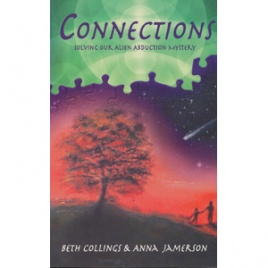 Collings, Beth & Anna Jamerson: Connections. Solving olur aiien abduction mystery