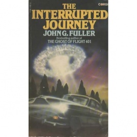Fuller, John G.: The interrupted journey. Two lost hours aboard a flying saucer (Pb)