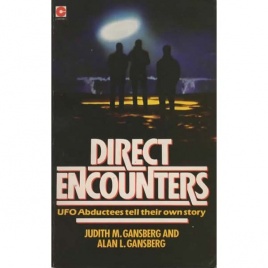 Gansberg, Judith M. & Alan L.: Direct encounters. UFO abductees tell their own story (Pb)