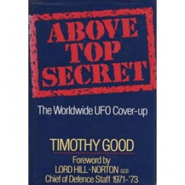 Good, Timothy: Above top secret. The worldwide UFO cover-up