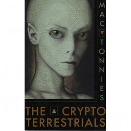 Tonnies, Mac: The cryptoterrestrials: a meditation on the indigenous humanoids and the aliens among us (Sc)
