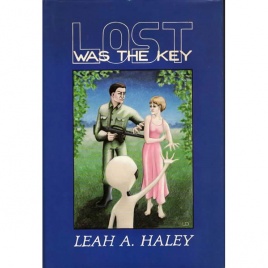 Haley, Leah A.: Lost was the key