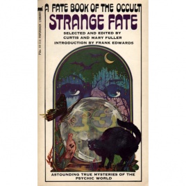 Fate Magazine (editors of): Strange Fate. (Astounding true mysteries of the psychic world) (Pb)