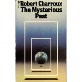 Charroux, Robert [Robert Grugeau]: The mysterious past (Pb)