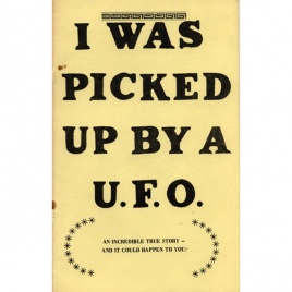 Womack, John H.: I was picked up by a U.F.O.  An incredible true story - and it could happen to you!