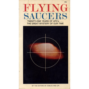 Cowles & UPI (editors of): Flying saucers. Twenty-one years of UFO's…the great mystery of our time