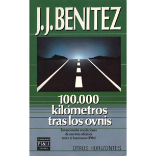 Benitez, J.J.: 100.000 kilómetros tras los OVNIS (Pb)