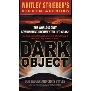 Ledger, Don & Styles, Chris: Dark object. The world's only government-documented UFO crash (Pb)
