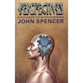 Spencer, John: Perspectives. A radical examination of the alien abduction phenomenon