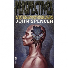 Spencer, John: Perspectives. A radical examination of the alien abduction phenomenon (Pb)