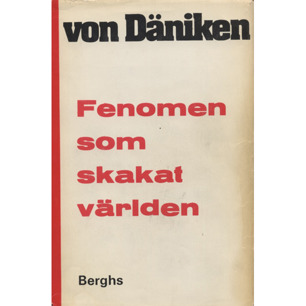 Däniken, Erich von: Fenomen som skakat världen