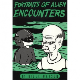 Watson, Nigel: Portraits of alien encounters