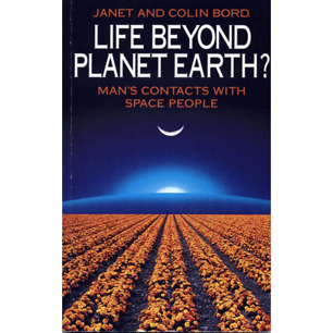Bord, Janet & Colin: Life beyond planet earth? Man's contact with space people (Sc)