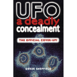Sheffield, Derek: UFO, a deadly concealment. The official cover-up? (Sc)