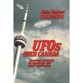 Colombo, John Robert (ed.): UFOs over Canada. Personal accounts of sightings and close encounters