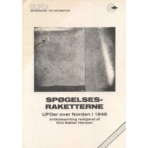 Möller Hansen, Kim: Spøgelsesraketterne. UFOer over Norden i 1946. Artikelsamling