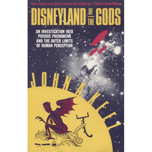 Keel, John A.: Disneyland of the Gods. An investigation into psychic phenomena and the outer limits of human perception
