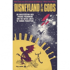 Keel, John A.: Disneyland of the Gods. An investigation into psychic phenomena and the outer limits of human perception