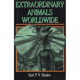 Shuker, Karl P.N.: Extraordinary animals worldwide