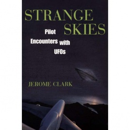 Clark, Jerome: Strange skies. Pilot encounters with UFOs