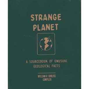 Corliss, William R. (compiled by): Strange planet. A soucebook of unusual geological facts. Volume E-2