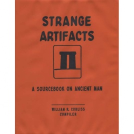 Corliss, William R. (compiled by): Strange artifacts. A sourcebook on ancient man. Volume M-2