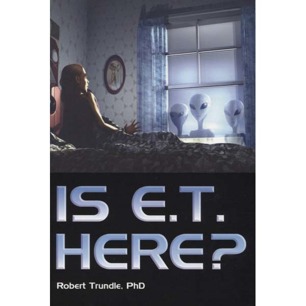 Trundle, Robert: Is E.T. here? No politically, Yes scientifically and theologically (Sc)