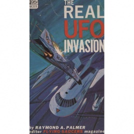 Palmer, Raymond A: The real UFO invasion (Pb)