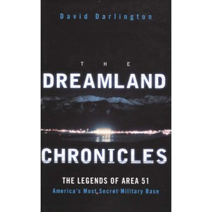 Darlington, David: The Dreamland chronicles. The legends of Area 51 - America's most secret military base