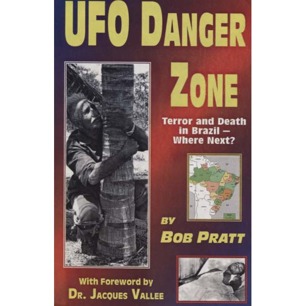 Pratt, Bob: UFO danger zone. Terror and death in Brazil - where next?