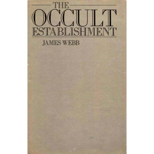 Webb, James: The Occult establishment. (Volume 2. The Age of irrational)