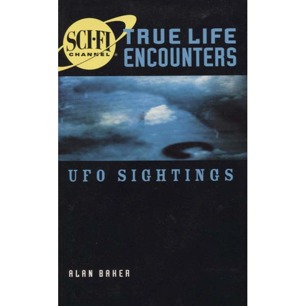 Baker, Alan: SCI FI Channel. True life encounters: UFO sightings