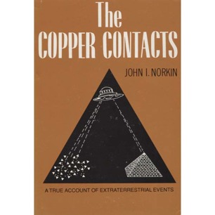 Norkin, John I. [Israel]: The copper contacts. A true account of extraterrestrial events