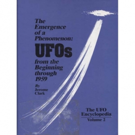 Clark, Jerome: The UFO encyclopedia, volume 2. The emergence of a phenomenon: UFOs from the beginning through 1959