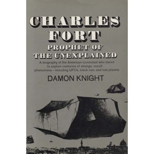 Knight, Damon: Charles Fort - prophet of the unexplained