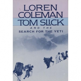 Coleman, Loren: Tom Slick and the search for the yeti