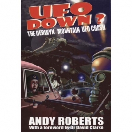 Roberts, Andy: UFO down? The Berwyn mountain UFO crash