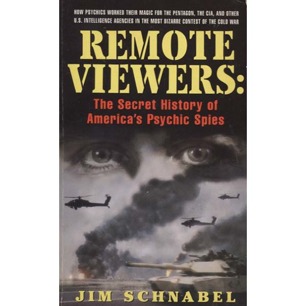 Schnabel, Jim: Remote viewers: The Secret history of America's psychic spies