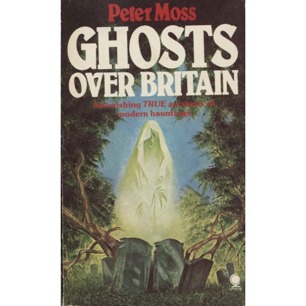 Moss, Peter: Ghosts over Britain (Pb)