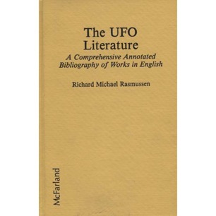 Rasmussen, Richard Michael: The UFO literature. A comprehensive annotated bibliography of works in English - Good without jacket
