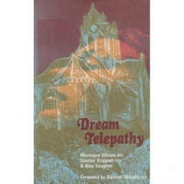 Ullman, Montague & Krippner, Stanley with Vaughan, Alan: Dream telepathy